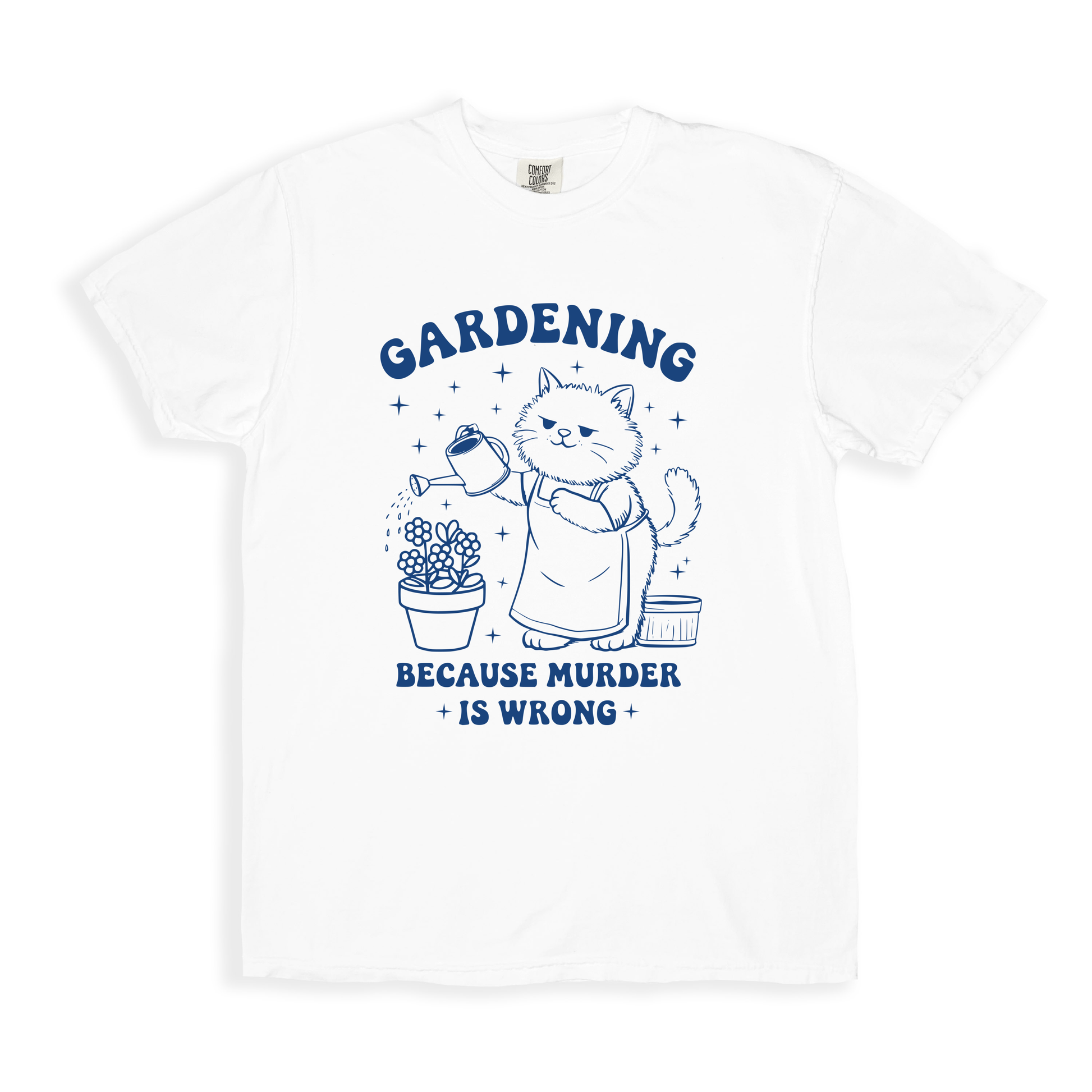 Gardening Because Murder Is Wrong T-shirt - White