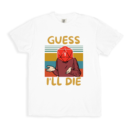 Guess I_ll Die T-shirt - White