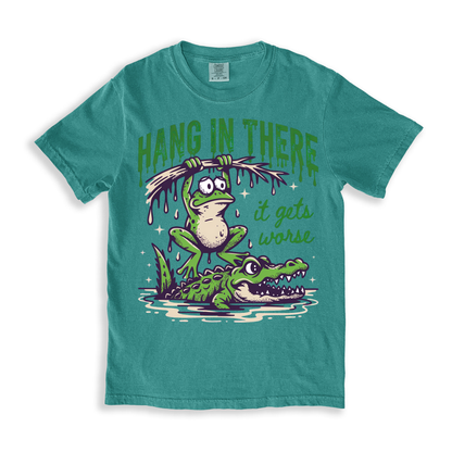 Hang In There It Gets Worse T-shirt - SeaFoam