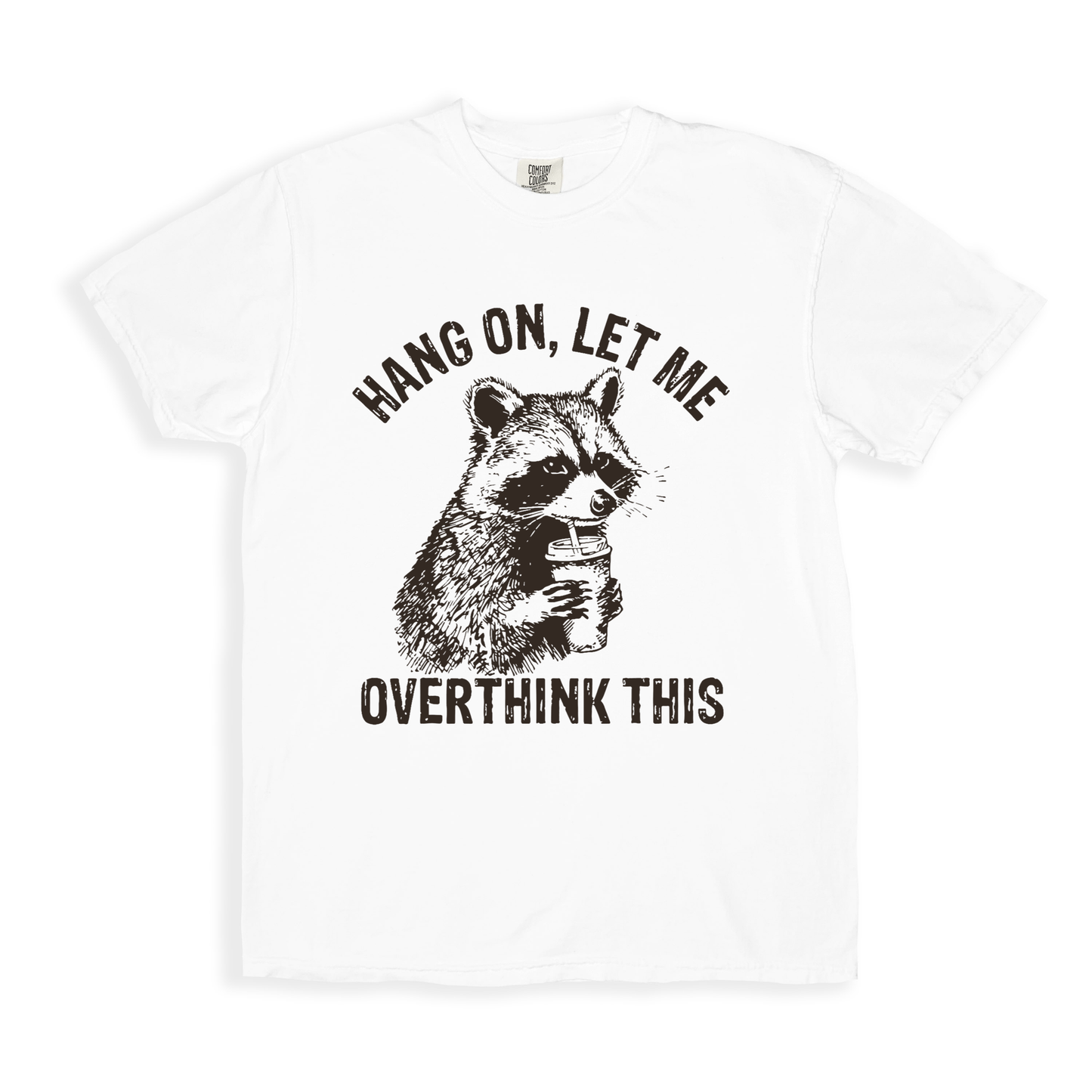 Hang On, Let Me Overthink This T-shirt - White