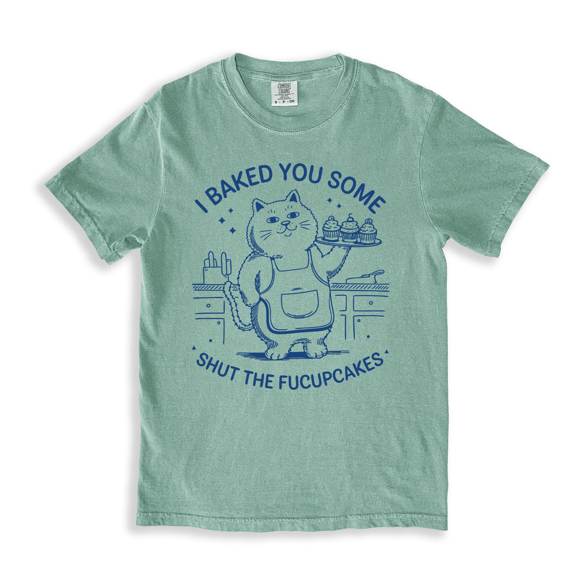 I Baked You Some Shut The Fucupcakes T-shirt - Bay