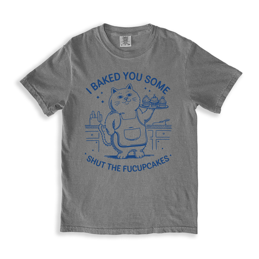 I Baked You Some Shut The Fucupcakes T-shirt - Grey