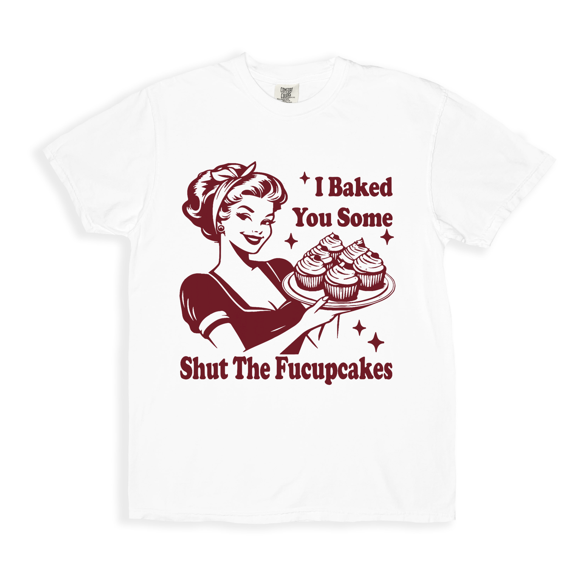 I Baked You Some T-shirt - White