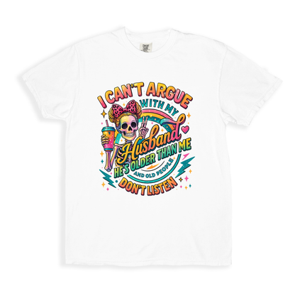 I Cant Argue With Husband 1 T-shirt - White