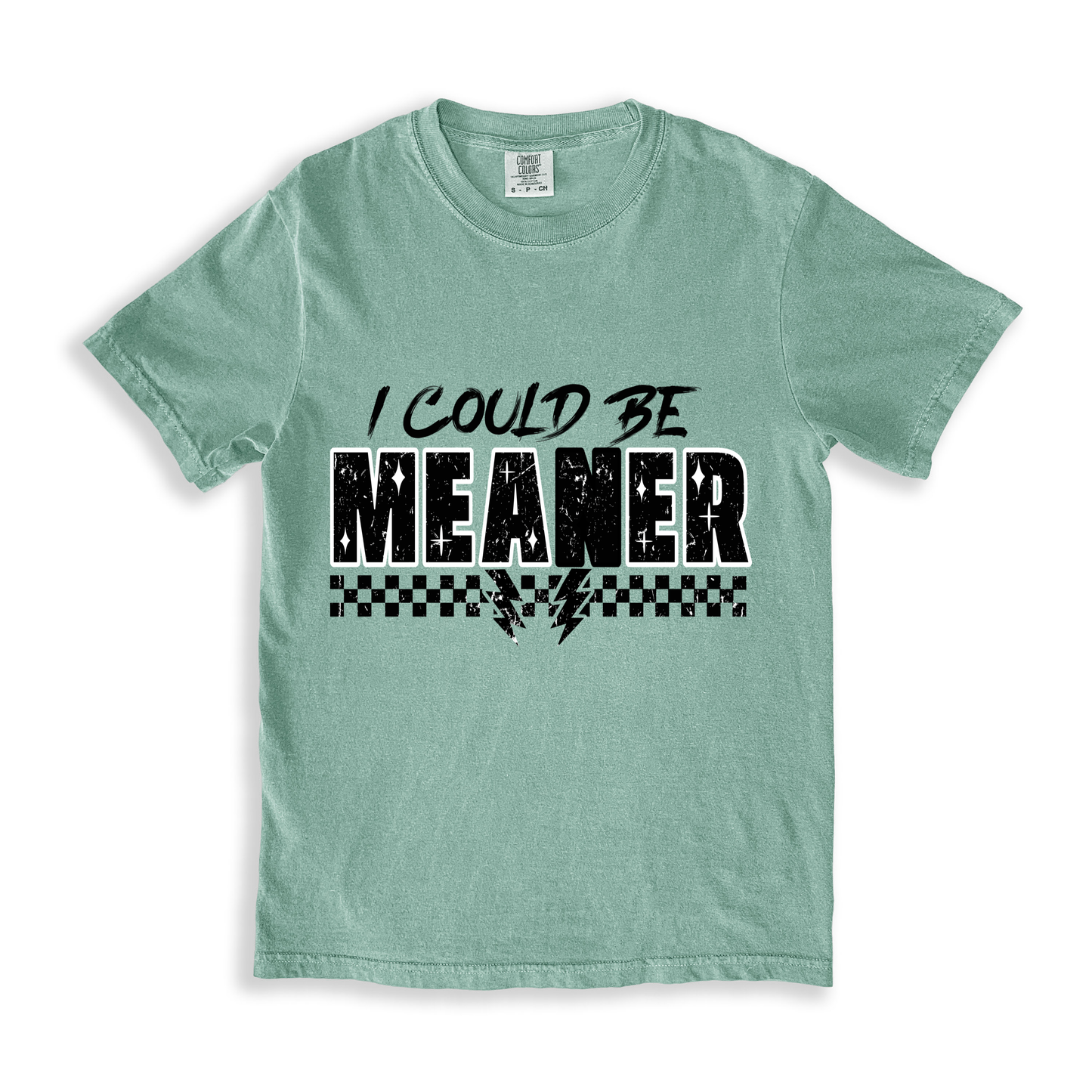 I Could Be Meaner 1 T-shirt - Bay