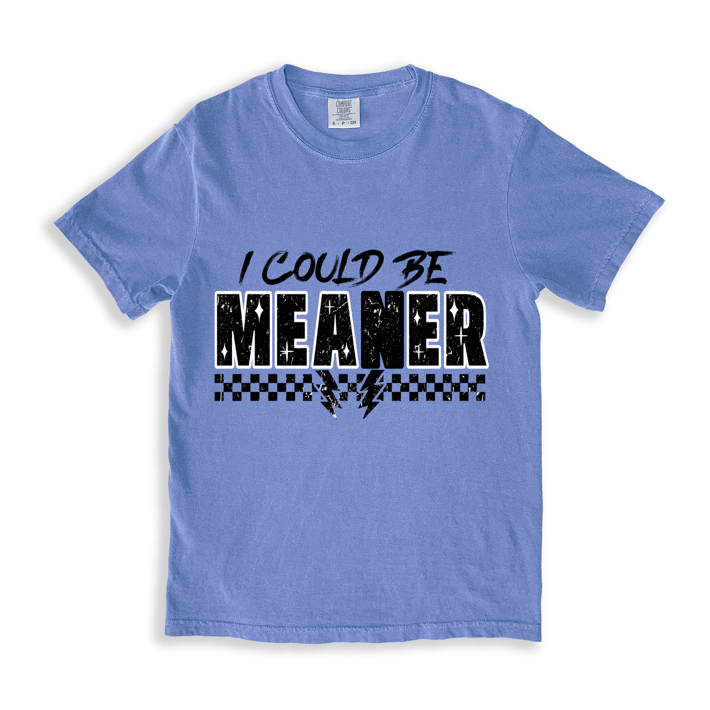 I Could Be Meaner 1 T-shirt - BlueJean
