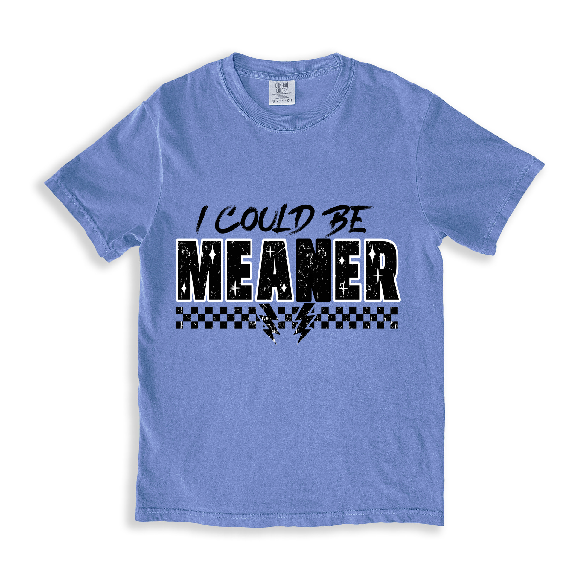 I Could Be Meaner 1 T-shirt - BlueJean