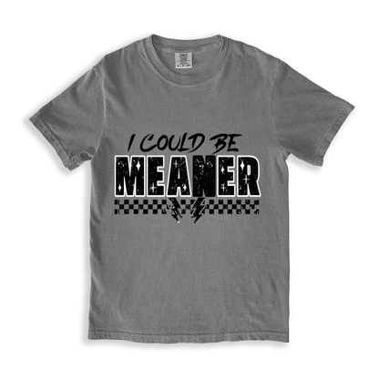 I Could Be Meaner 1 T-shirt - Grey