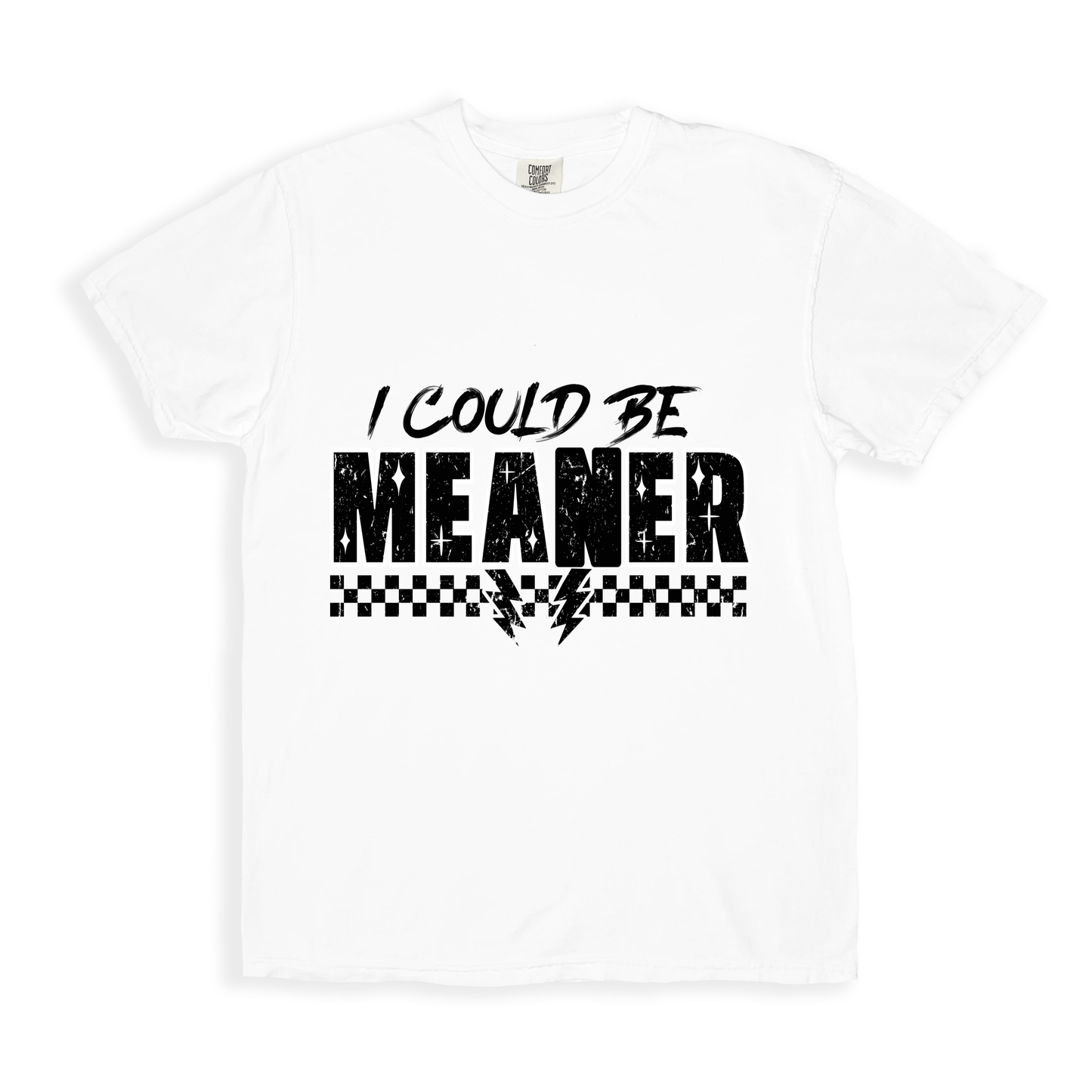I Could Be Meaner 1 T-shirt - White