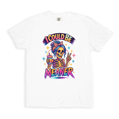 I Could Be Meaner 8 T-shirt - White