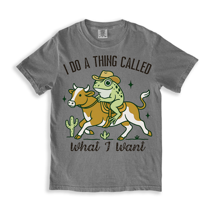 I Do A Thing Called What I Want T-shirt - Grey