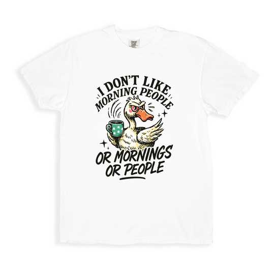 I Don_t Like Morning People Or Mornings Or People T-shirt - White