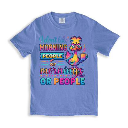 I Dont Like Morning People Or Mornings T-shirt - BlueJean