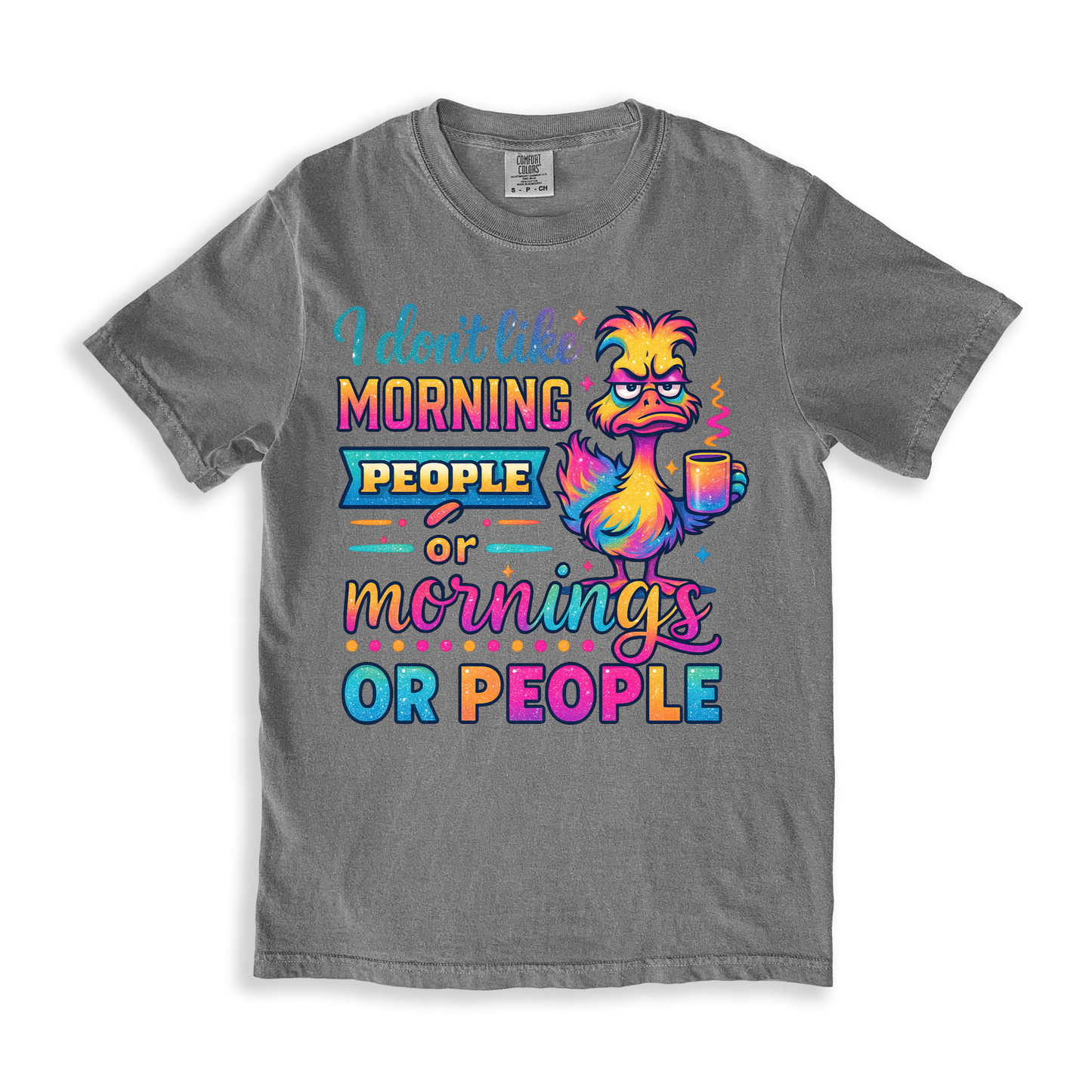 I Dont Like Morning People Or Mornings T-shirt - Grey