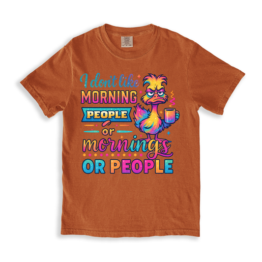 I Dont Like Morning People Or Mornings T-shirt - Yam