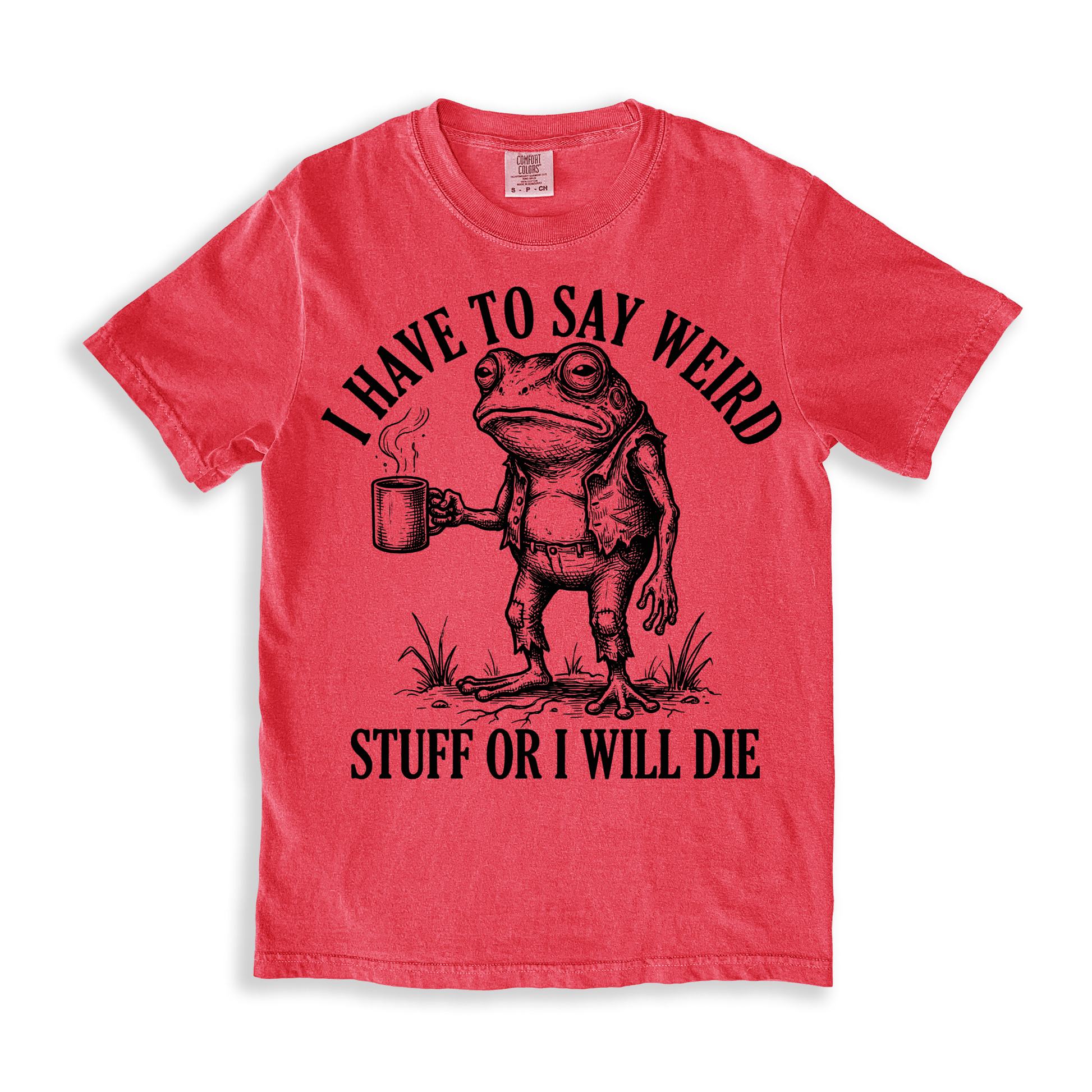 I Have To Say Weird Stuff Or I Will Die T-shirt - Watermelon