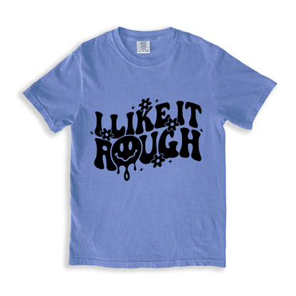 I Like It Rough T-shirt - BlueJean
