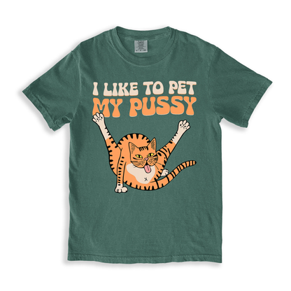 I Like To Pet My P_ssy T-shirt