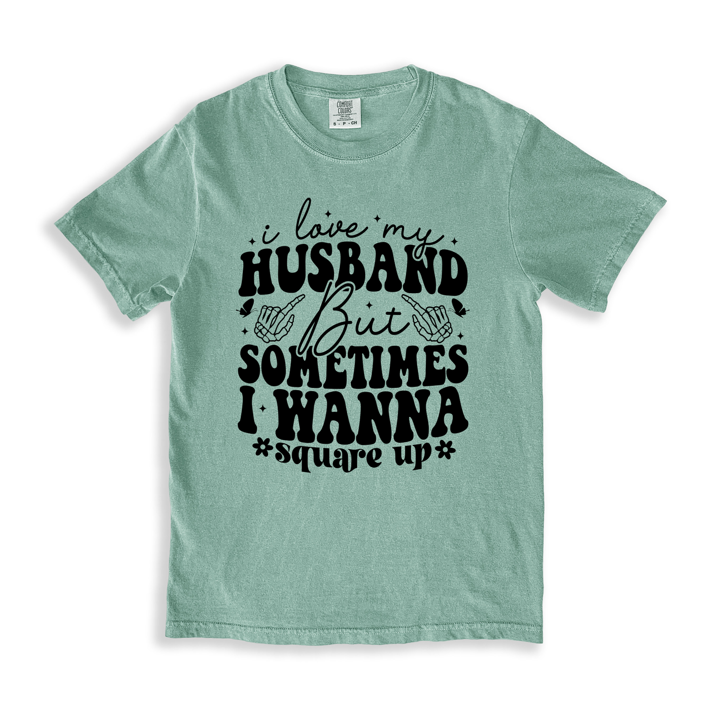 I Love My Husband But Sometimes I Wanna Square Up T-shirt - Bay