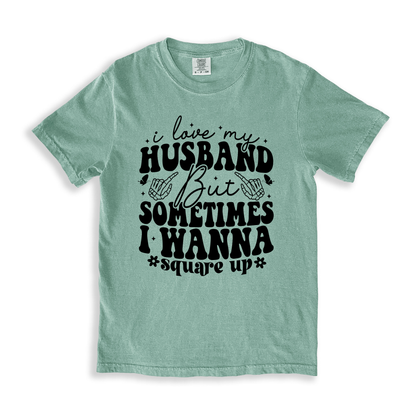 I Love My Husband But Sometimes I Wanna Square Up T-shirt - Bay