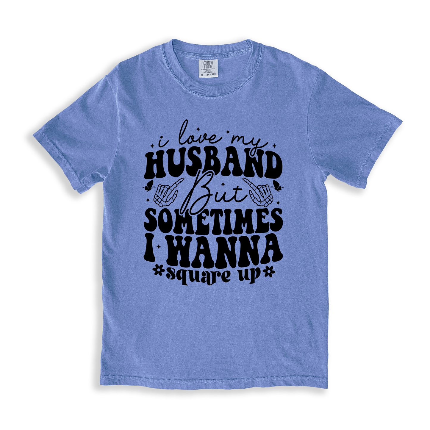 I Love My Husband But Sometimes I Wanna Square Up T-shirt - BlueJean