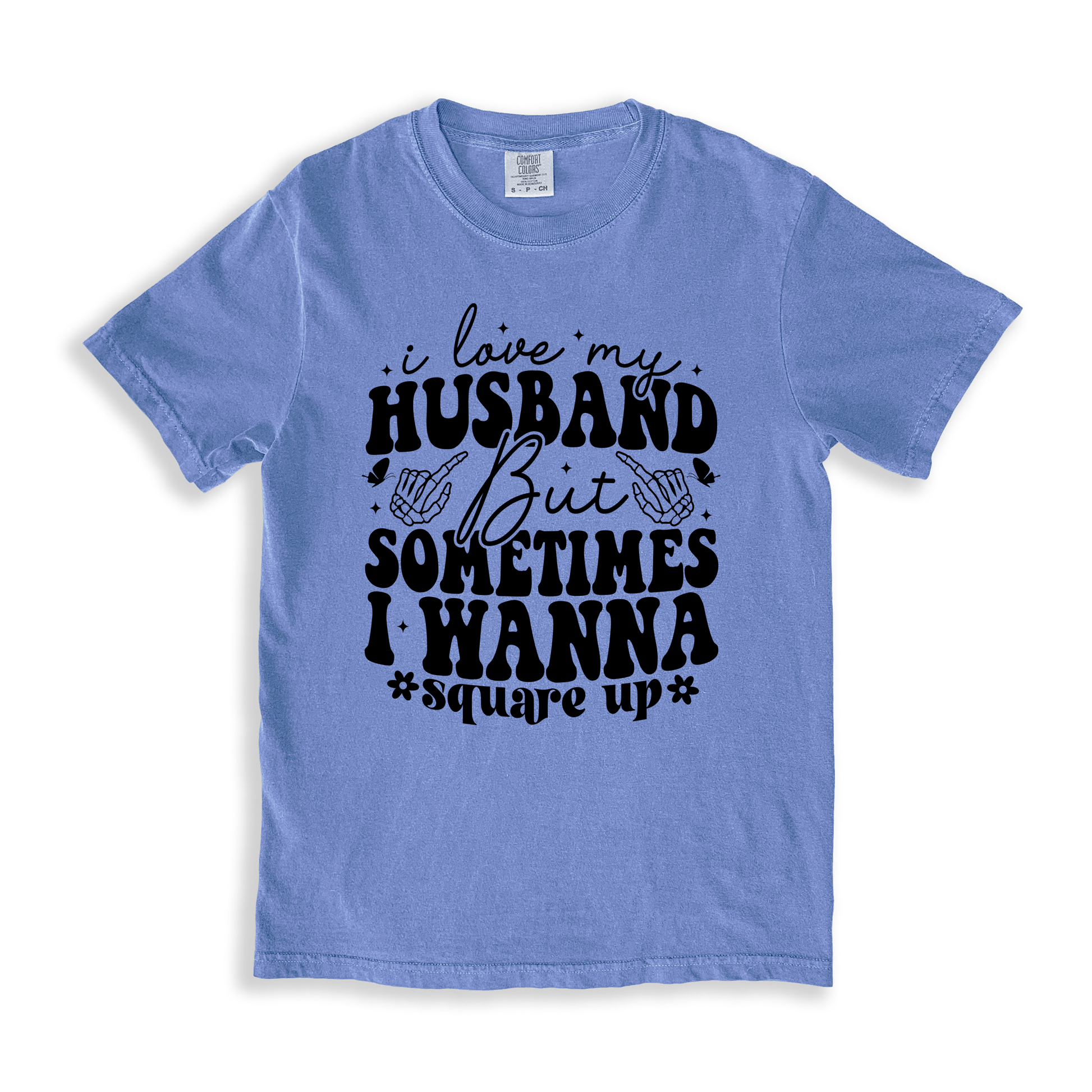 I Love My Husband But Sometimes I Wanna Square Up T-shirt - BlueJean