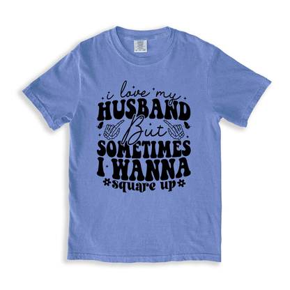 I Love My Husband But Sometimes I Wanna Square Up T-shirt - BlueJean