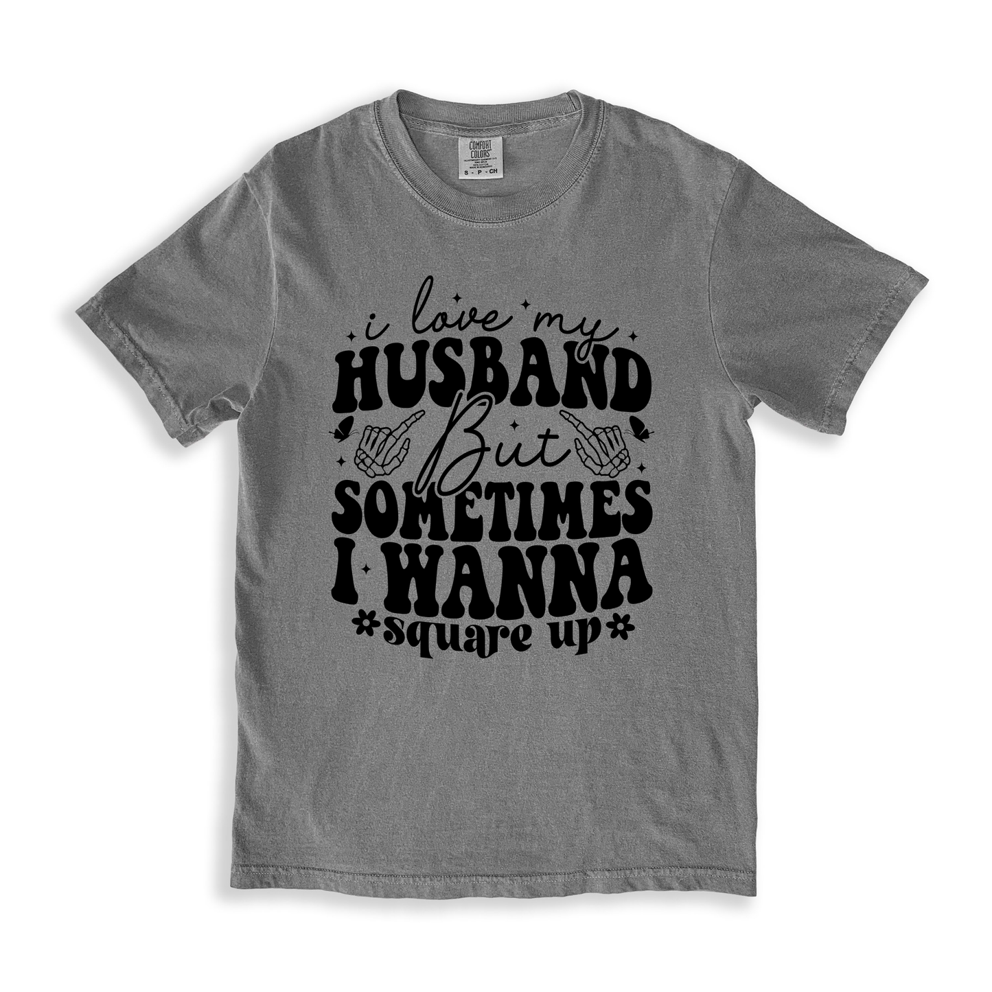 I Love My Husband But Sometimes I Wanna Square Up T-shirt - Grey