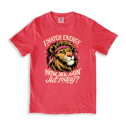 I Match Energy How We Gon Act Today_ T-shirt - Watermelon
