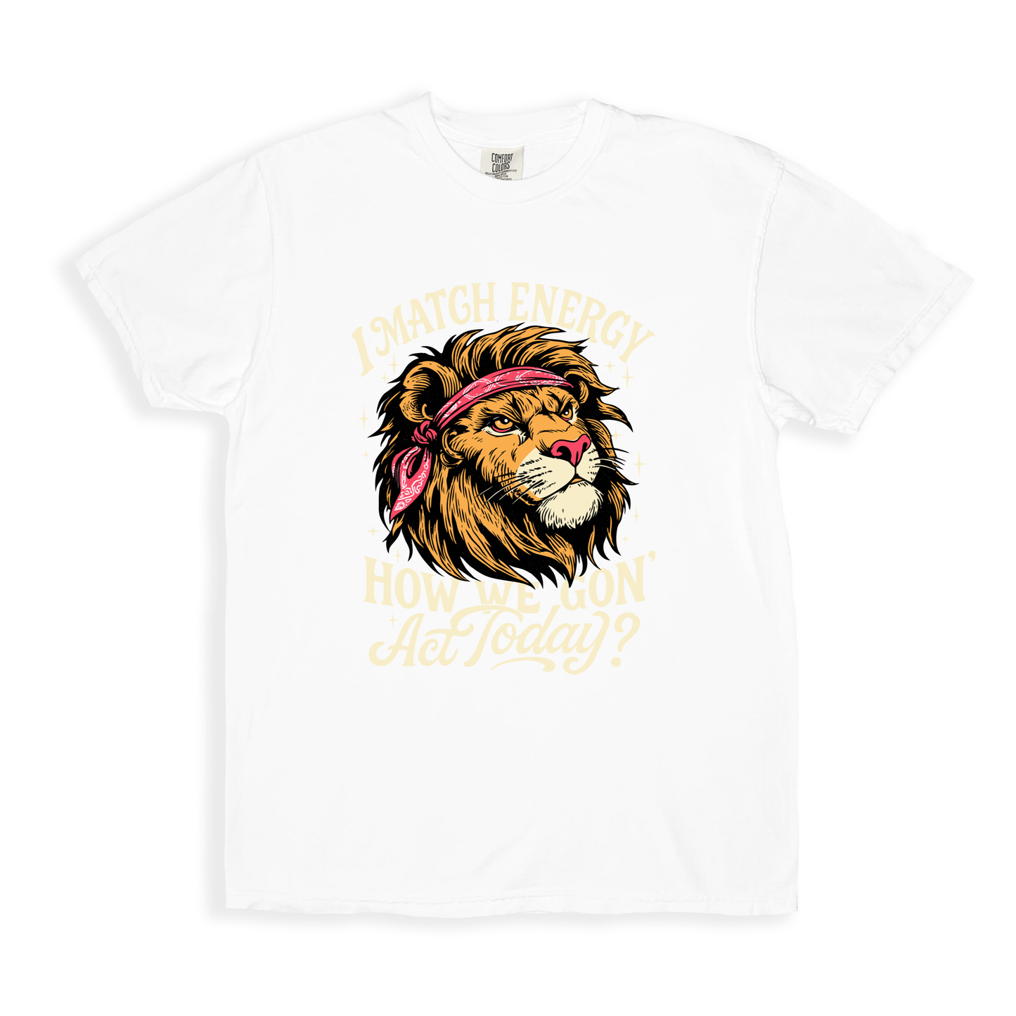 I Match Energy How We Gon Act Today_ T-shirt - White