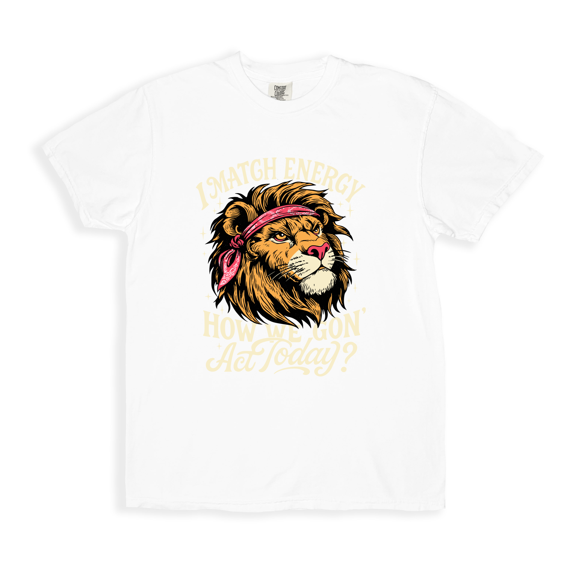 I Match Energy How We Gon Act Today_ T-shirt - White