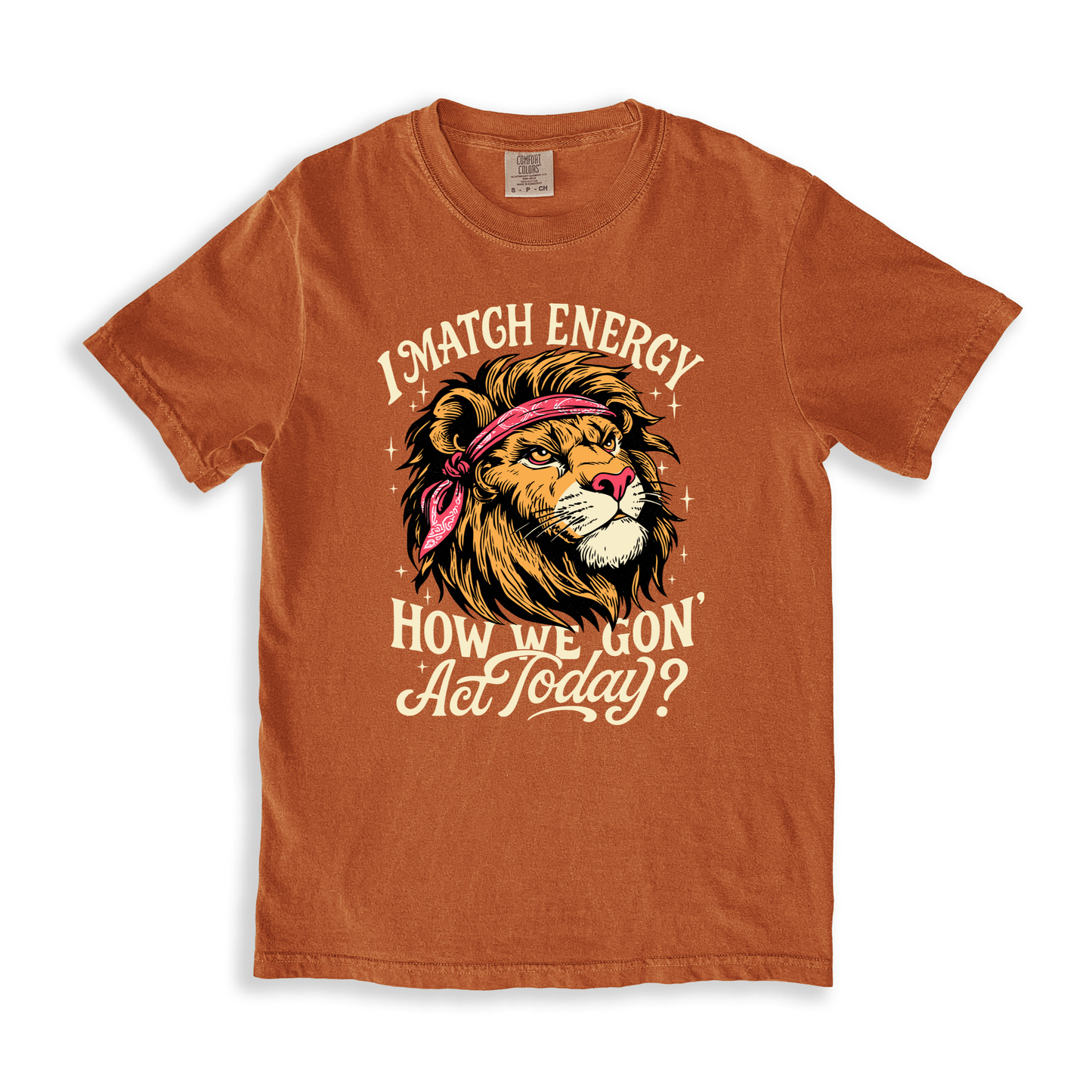 I Match Energy How We Gon Act Today_ T-shirt - Yam
