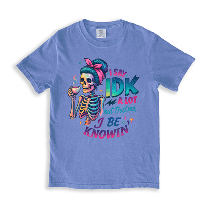 I Say Idk T-shirt - BlueJean