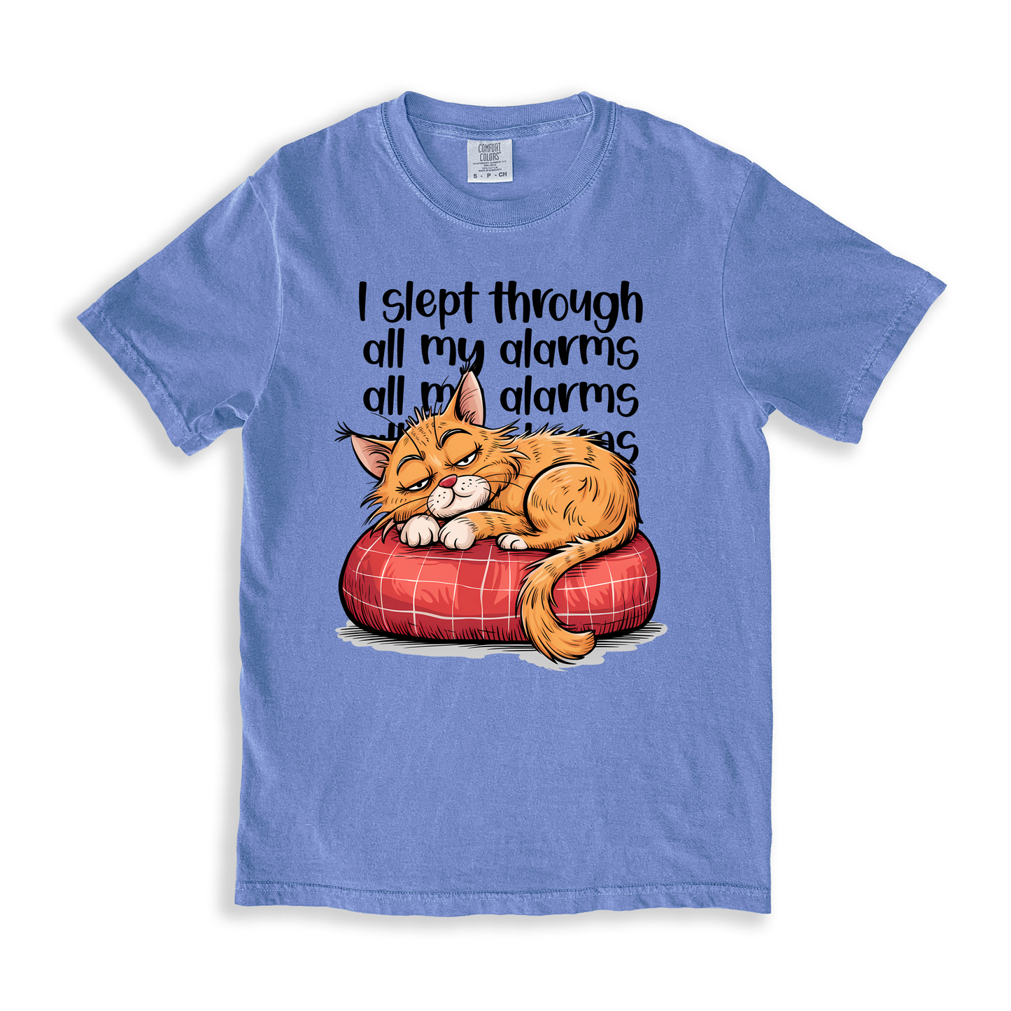 I Slept Through All My Alarms T-shirt - BlueJean