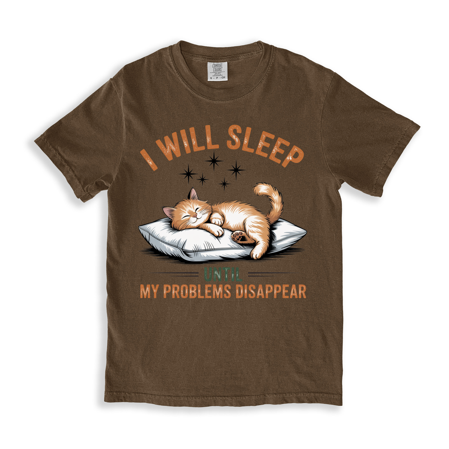 I Will Sleep Until My Problems Disappear T-shirt