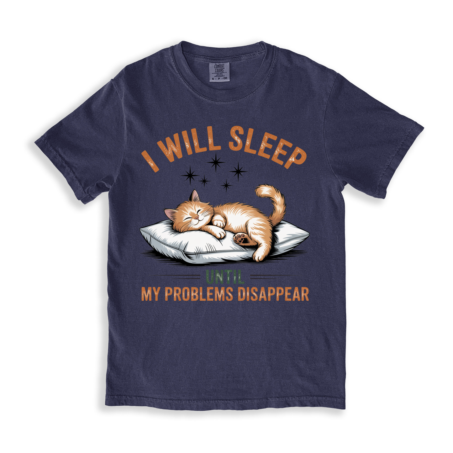 I Will Sleep Until My Problems Disappear T-shirt