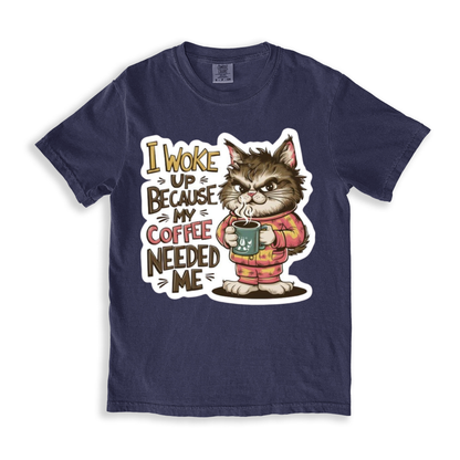 I Woke Up Because My Coffee Needed Me T-shirt