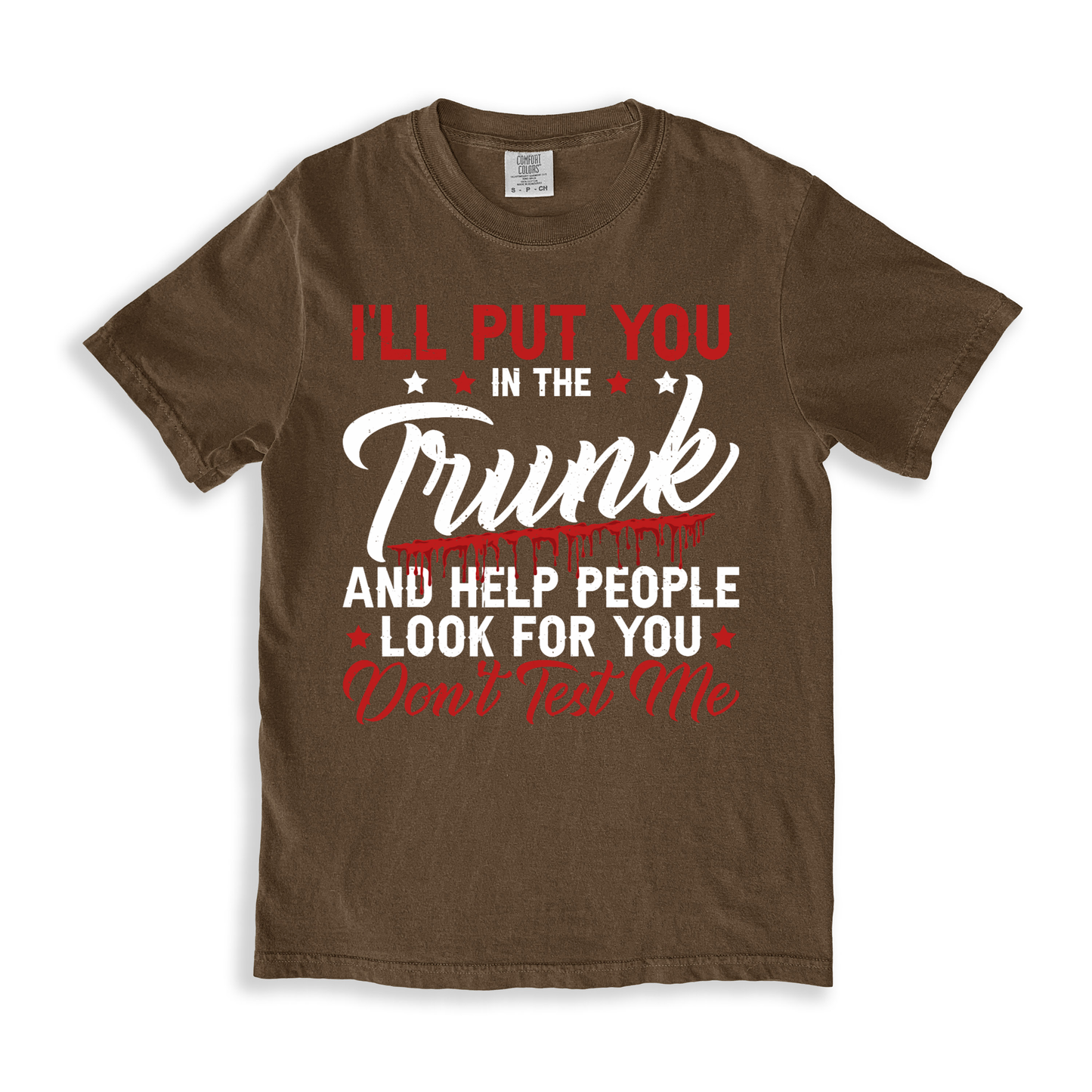 I'll Put You In The Trunk T-shirt
