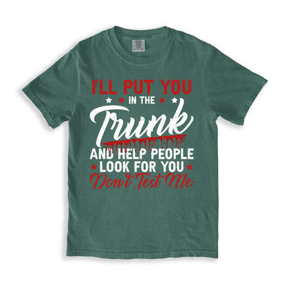 I'll Put You In The Trunk T-shirt
