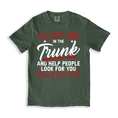 I'll Put You In The Trunk T-shirt