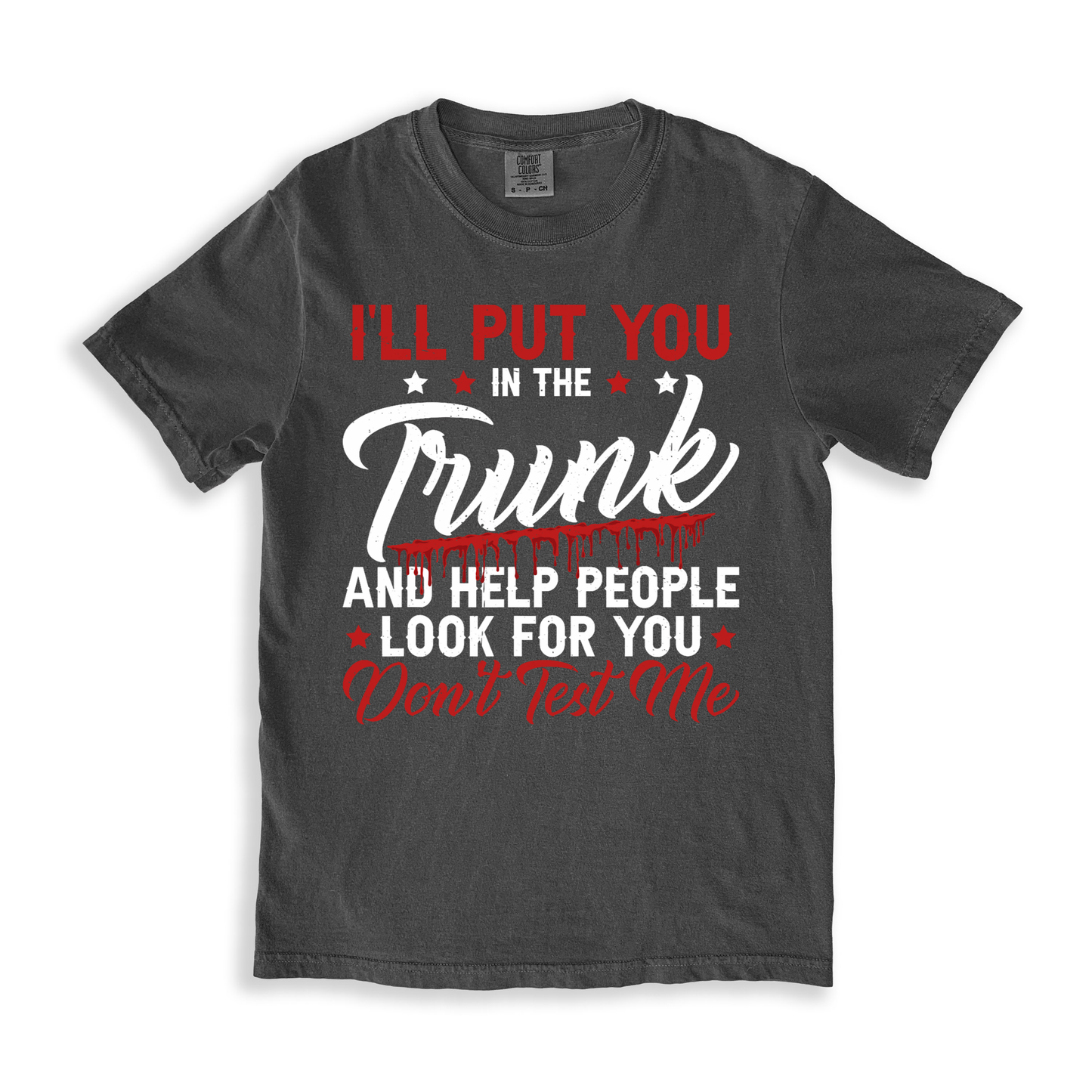 I'll Put You In The Trunk T-shirt