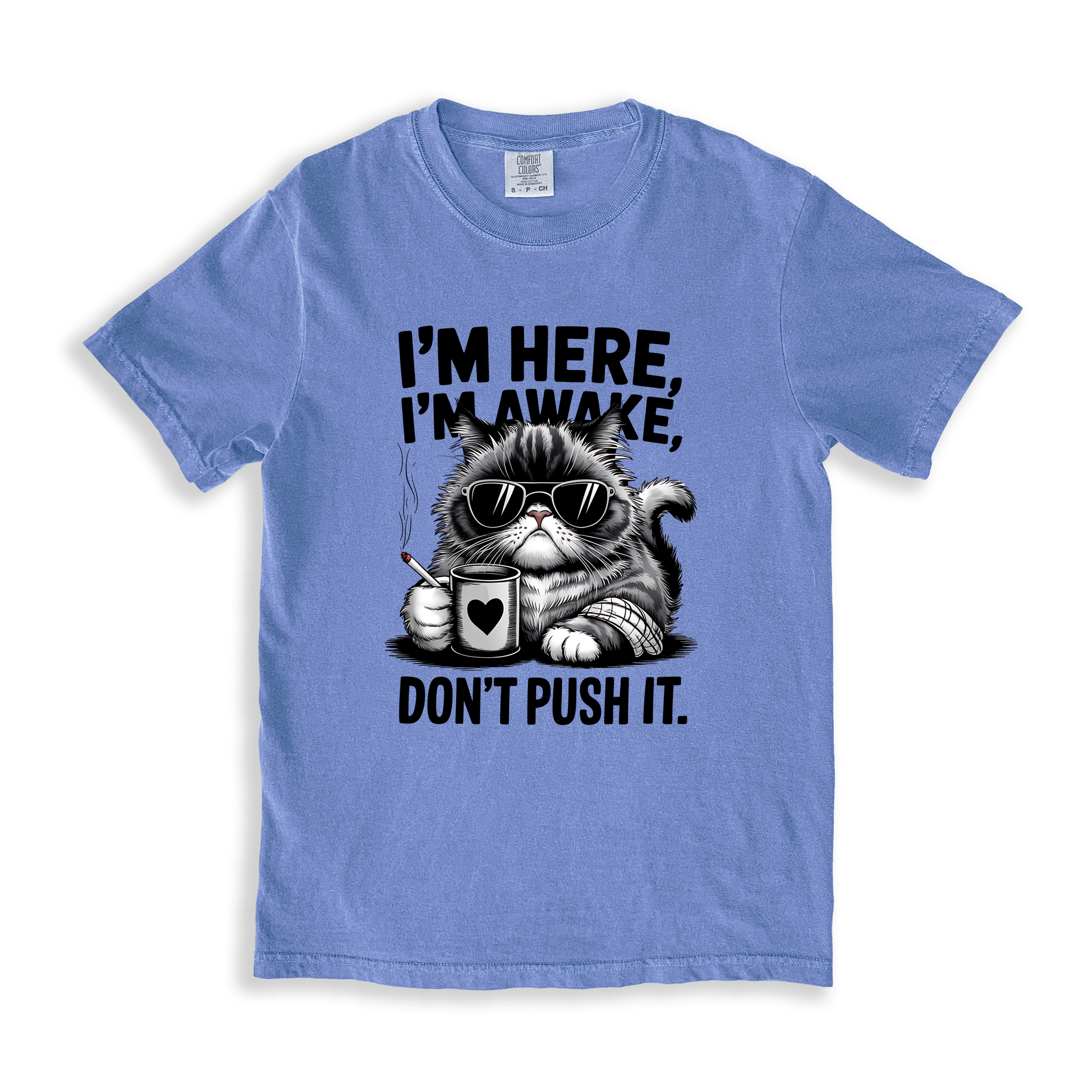 I_m Here I_m Awake Don_t Push It(1) T-shirt - BlueJean