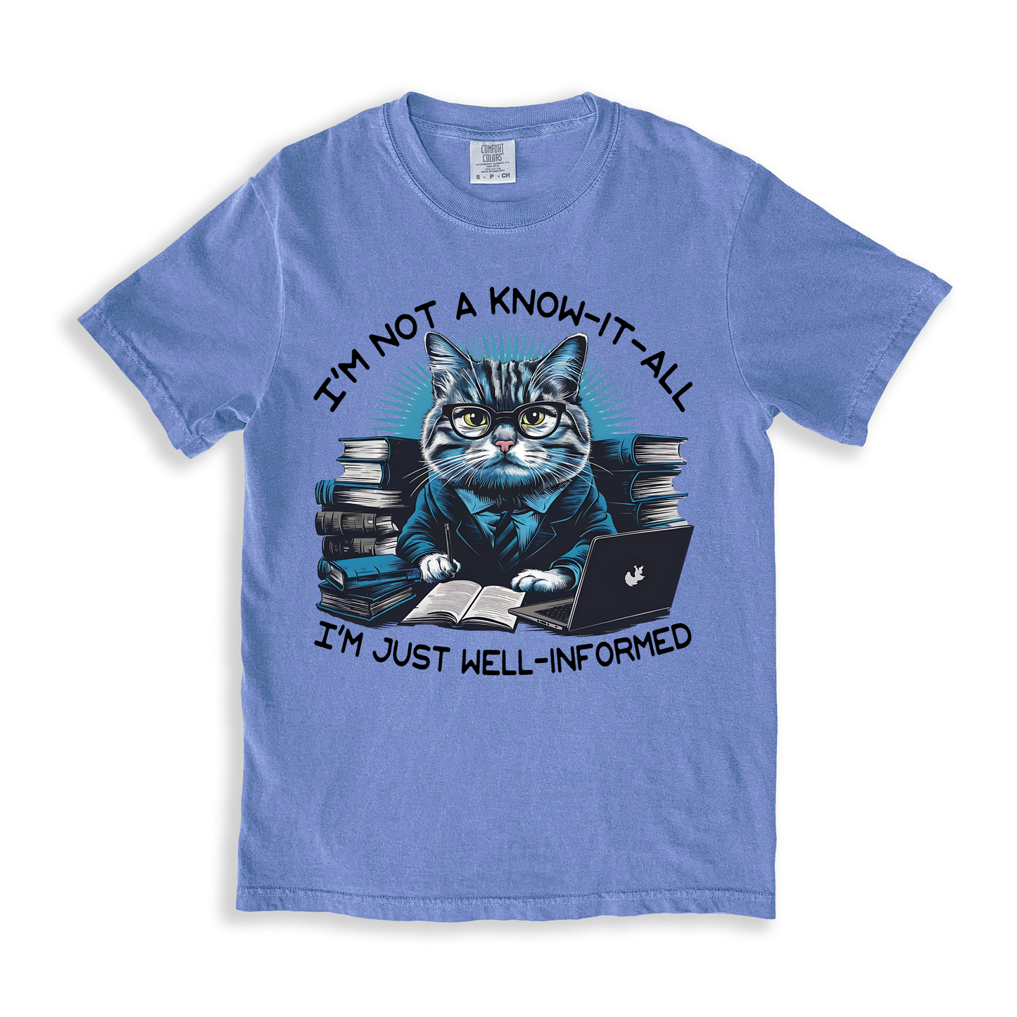 I_m Not A Know-it-all I_m Just Well-informed T-shirt - BlueJean