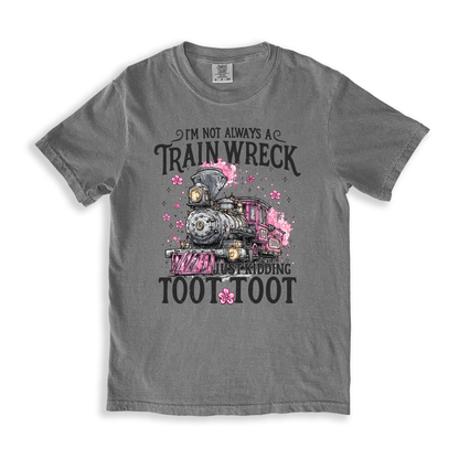 I_m Not Always A Train Wreck T-shirt - Grey