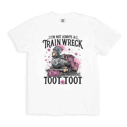 I_m Not Always A Train Wreck T-shirt - White