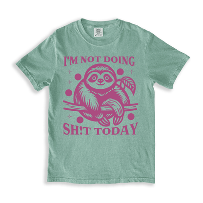 I_m Not Doing Sh!t Today T-shirt - Bay