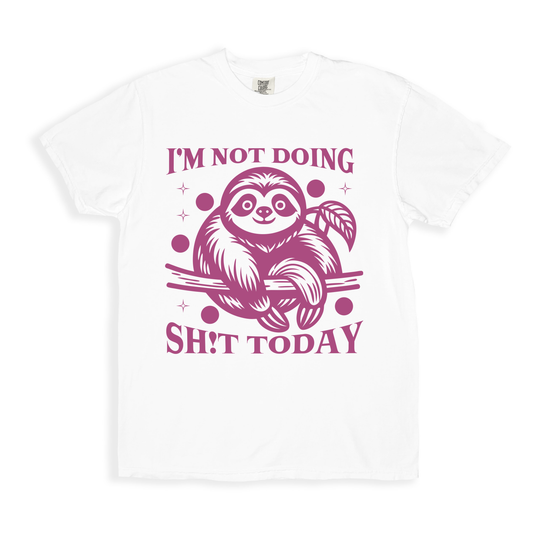 I_m Not Doing Sh!t Today T-shirt - White