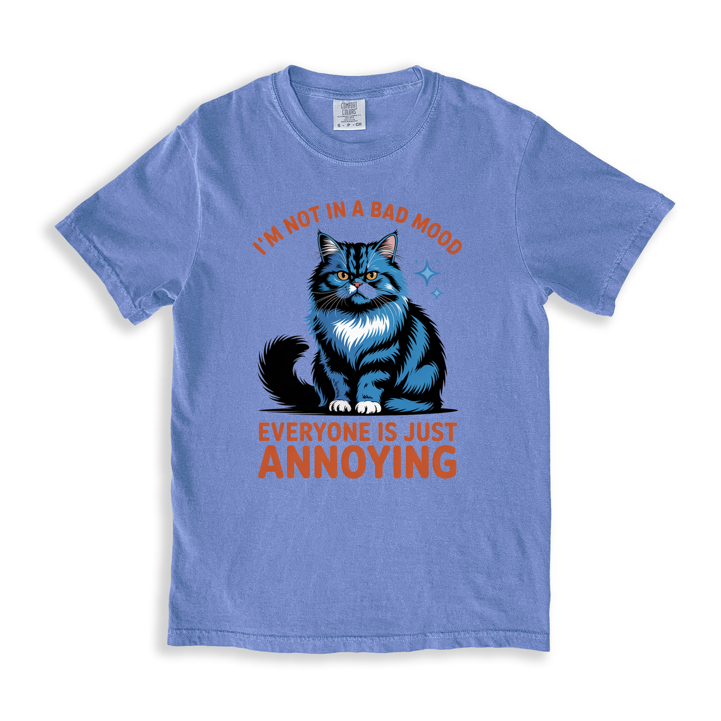 I_m Not In A Bad Mood Everyone Is Just Annoying T-shirt - BlueJean
