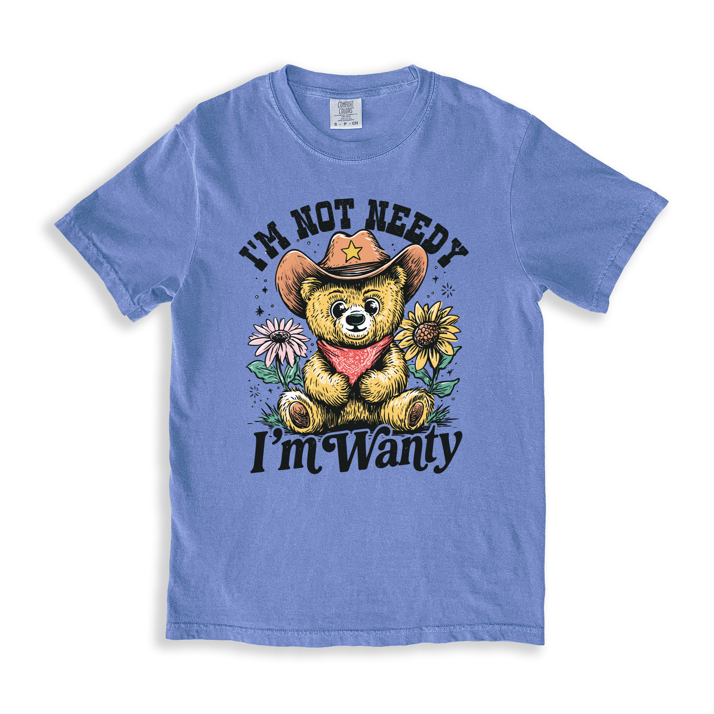 I_m Not Needy I_m Wanty T-shirt - BlueJean
