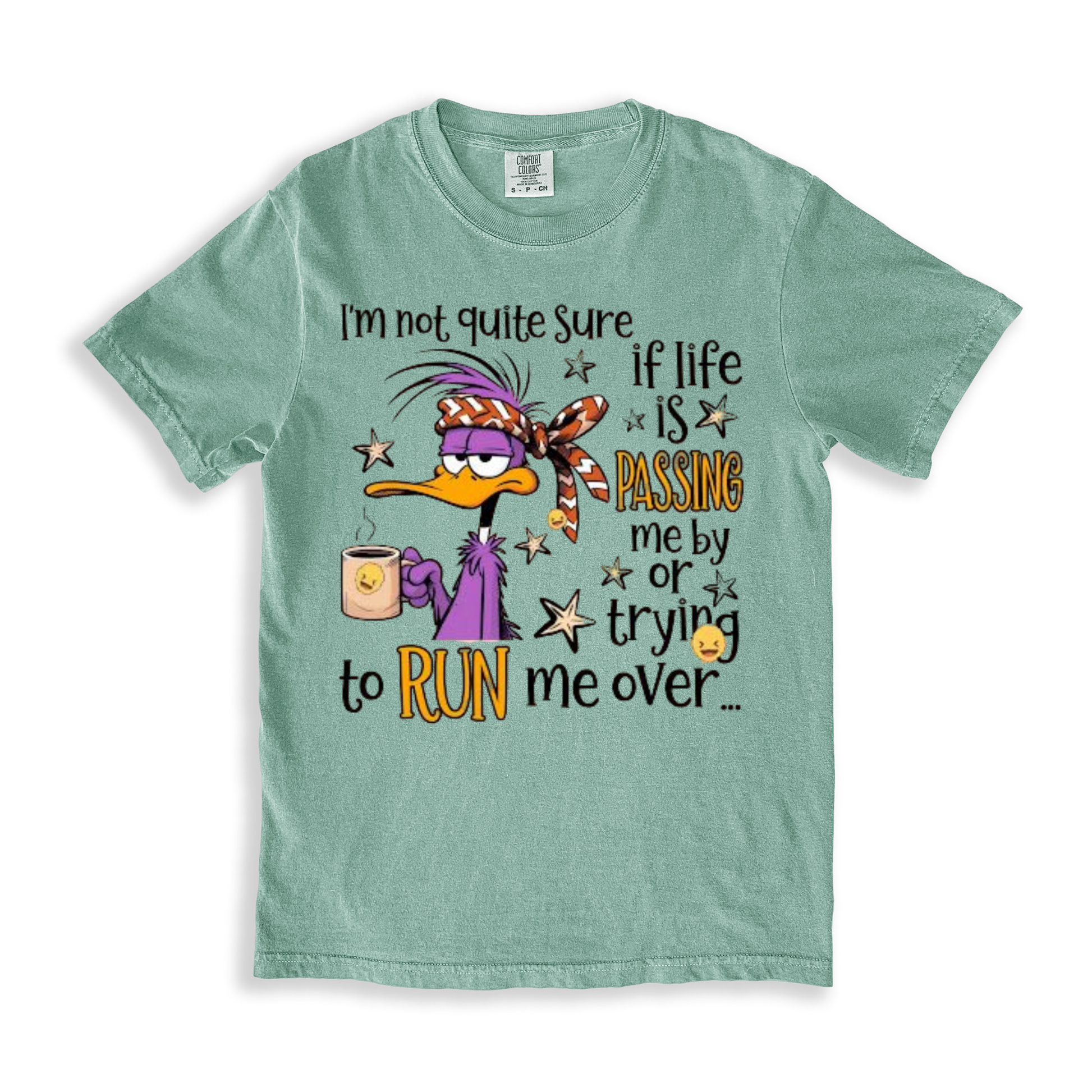 I_m Not Quite Sure If Life Is Passing Me By Or Trying To Run Me Over T-shirt - Bay